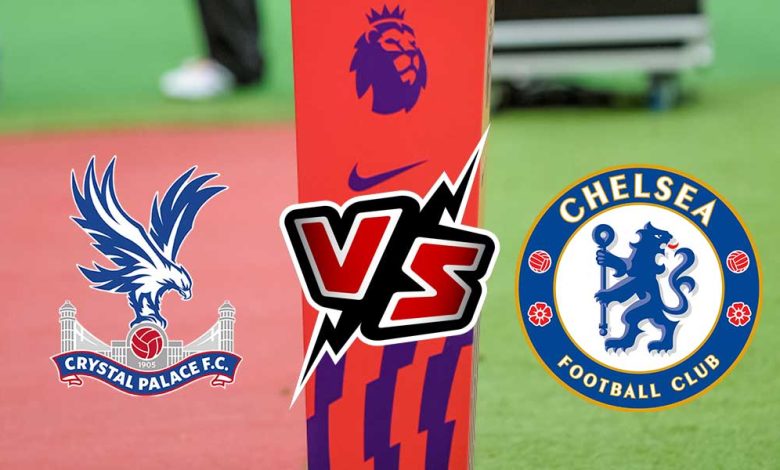 Chelsea vs Crystal Palace