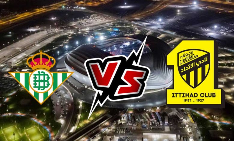 Real Betis vs Al Ittihad